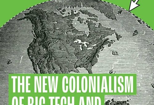 Data Grab The New Colonialism of Big Tech and How