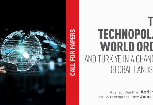 Call for Papers The Technopolar World Order and Türkiye in