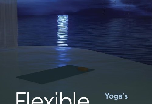 The Flexible India Yoga s Cultural and Political Tensions